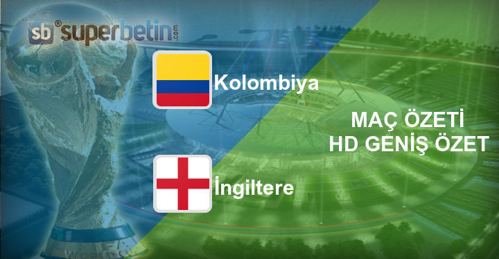 Kolombiya İngiltere Maç Özeti