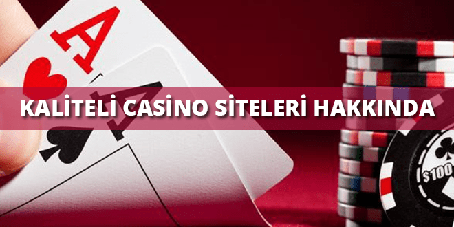 Kaliteli Casino Siteleri   Güvenilir Casino 2023