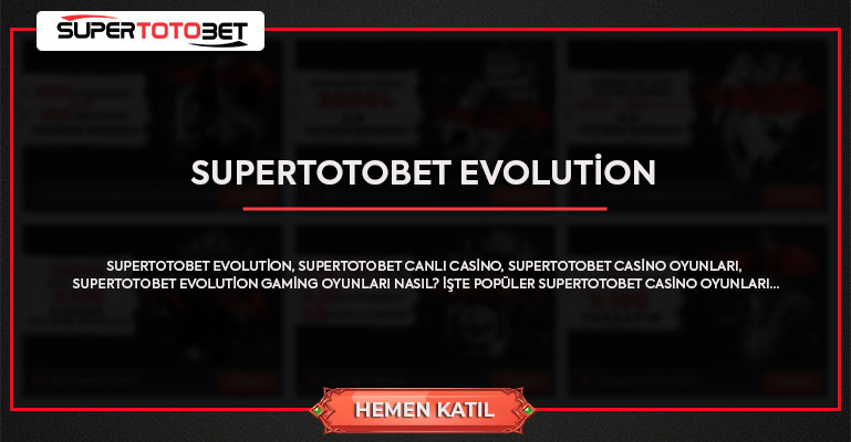 Supertotobet Evolution Gaming | Supertotobet Casino Güncel