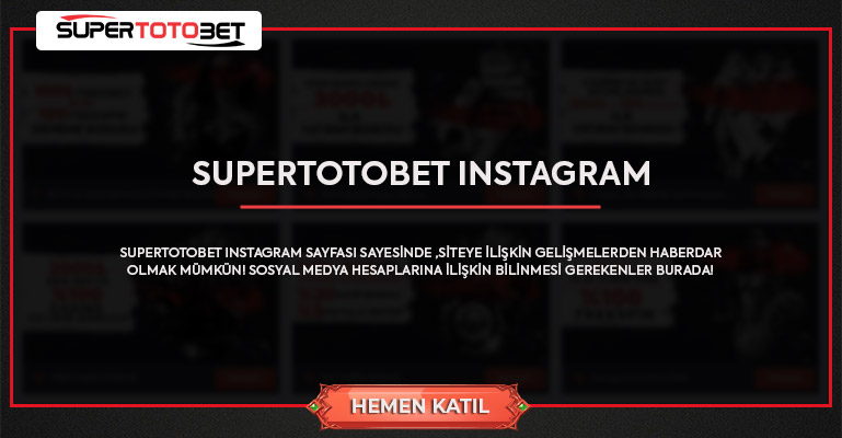 Supertotobet Instagram Supertotobet Resmi Instagram Sayfası Güncel