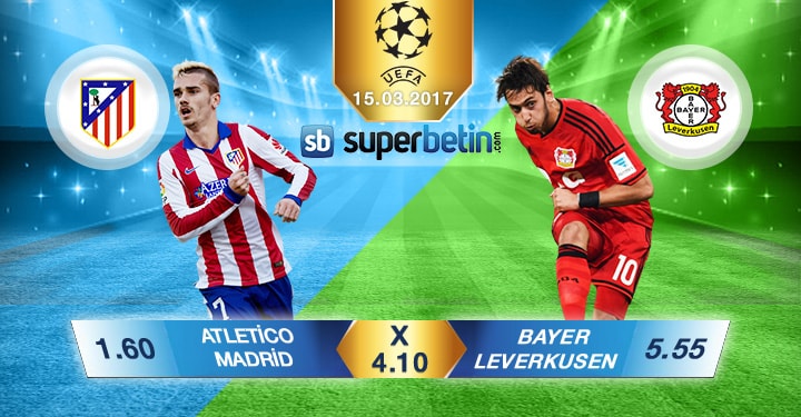 Atletico Madrid Bayern Leverkusen Bahis Oranları 15.03.2017 Bet