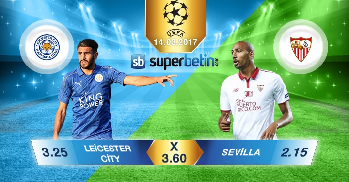Leicester City Sevilla Bahis Oranları 14.03.2017 Bet